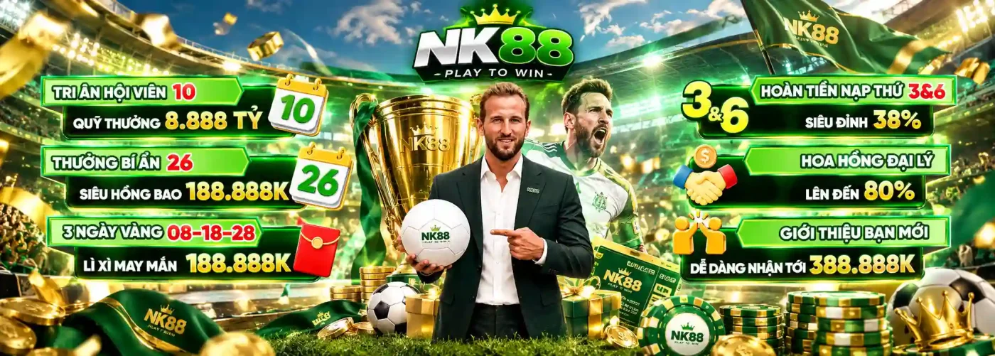nk88 cập nhật chương trình khuyến mãi mới hấp dẫn tháng 10 hoàn tiền nạp lên đến 38%